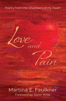 Love And Pain Poetry From The Chambers Of My Heart Martina E Faulkner Buch 2025