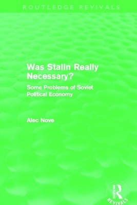Was Stalin Really Necessary?: Some Problems of Soviet Economic Policy by Alec No