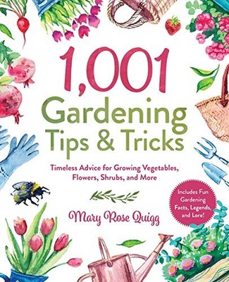 1,001 Gardening Tips & Tricks: Time..., Quigg, Mary Ros