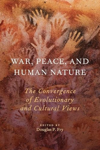 War, Peace, and Human Nature: The Convergence of Evolutionary and Cultural Views - Image 2