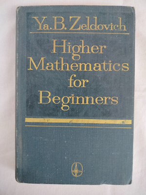 Higher Mathematics for Beginners by Ya. B. Zeldovich, Mir