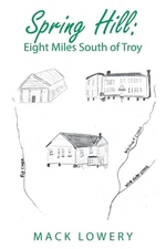 Spring Hill: Eight Miles South of Troy by Mack Lowery (English) Paperback Book