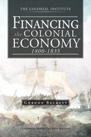 Financing The Colonial Economy 1800-1835 Gordon Beckett Taschenbuch Englisch