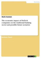 The Economic Impact Of Fintech Companies On The Traditional Banking Sector And P
