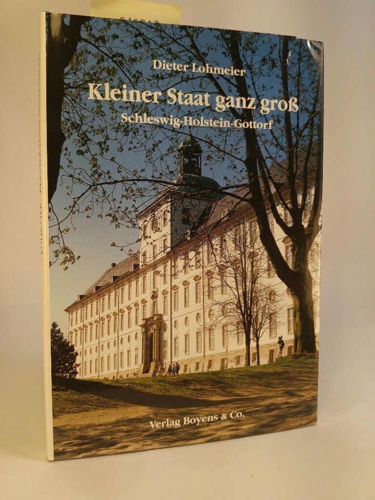 Kleiner Staat ganz gross Schleswig-Holstein Gottorf Lohmeier / Provenzial 548547 - Lohmeier / Provenzial - Versicherungen Kiel (Hrsg.), Dieter