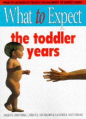 What to Expect: The Toddler Years By Heidi E. Murkoff, Arlene E 