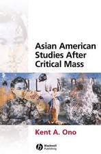 Asian American Studies After Critical Mass by Kent A. Ono (English) Paperback Bo