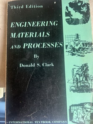 Third Edition ENGINEERING MATERIALS AND PROCESSES by Donald S. Clark
