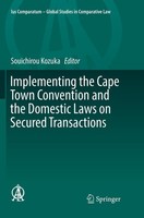 Implementing The Cape Town Convention And The Domestic Laws On Secured Transacti