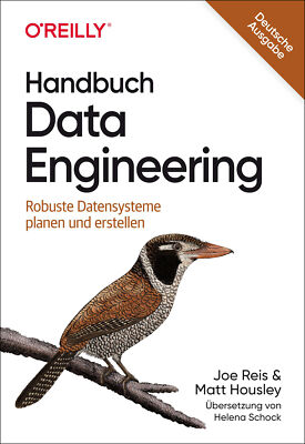 Joe Reis; Matt Housley; Helena Schock / Handbuch Data Engineering