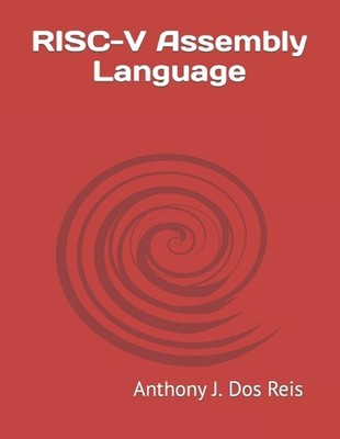 RISC-V Assembly Language by Anthony J. Dos Reis (English) Paperback Book