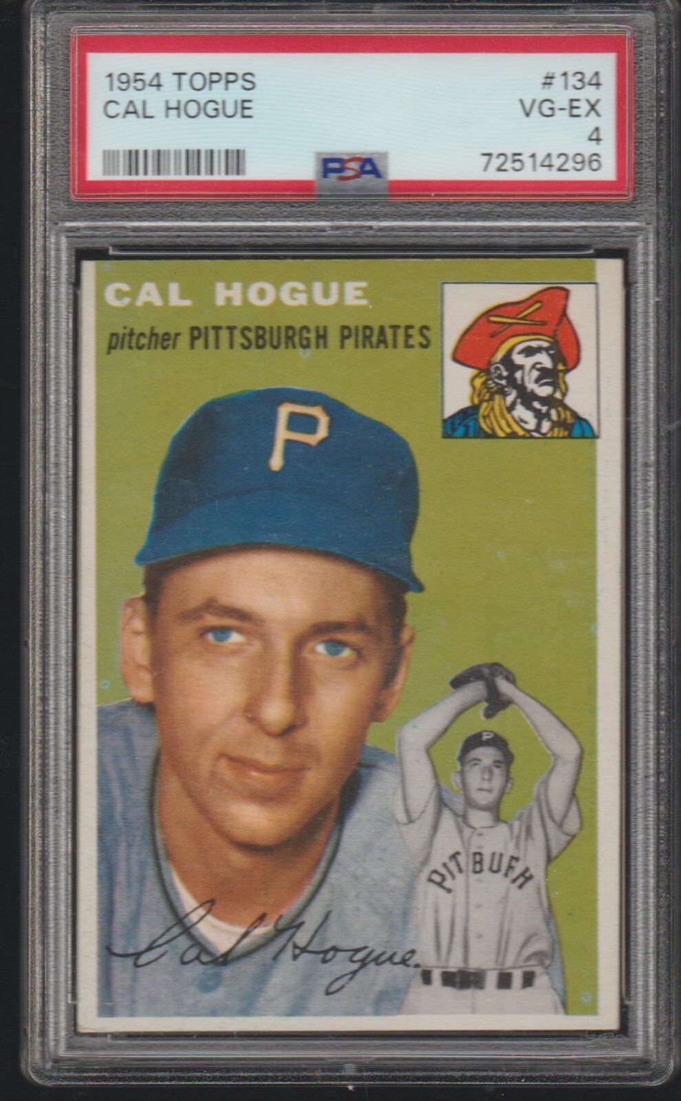 1954 Topps Baseball #134 Cal Hogue PSA 4 VG-EX Pittsburgh Pirates