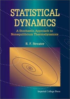 Statistical Dynamics: A Stochastic Approach to Nonequilibrium Thermodynamics by