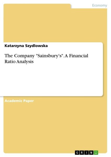 "The Company \"Sainsbury's\". A Financial Ratio Analysis Katarzyna Szydlowska"-image