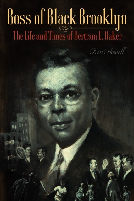 Boss of Black Brooklyn  The Life and Times of Bertram by Ron Howell PAPERBACK