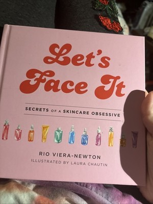 Let's Face It : Secrets of a Skincare Obsessive by Rio Viera-Newton  