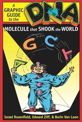 DNA : A Graphic Guide to the Molecule That Shook the World, Hardcover by Rose...