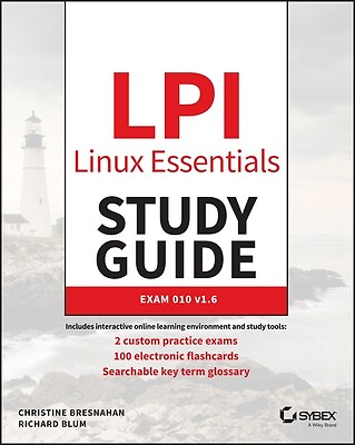 LPI Linux Essentials Study Guide: Exam 010 V1.6 Bresnahan, Christine