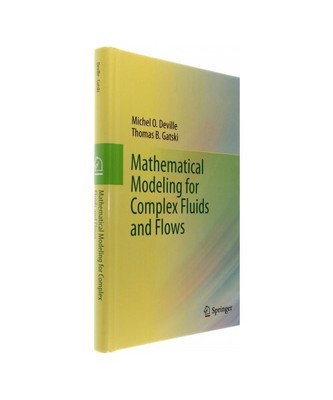 Mathematical Modeling for Complex Fluids and Flows, Thomas B. Gatski, Michel Dev