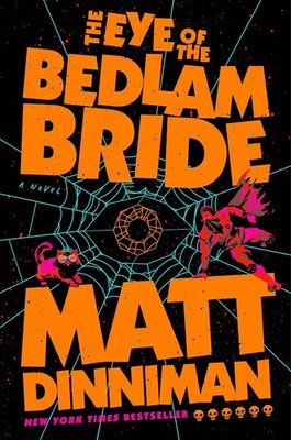 The Eye of the Bedlam Bride by Matt Dinniman (2025, Hardcover)