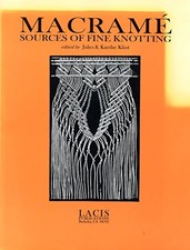 MACRAME: SOURCES OF FINE KNOTTING By Jules Kaethe Kliot Kliot
