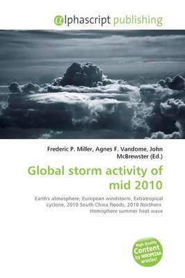 Frederic P. Miller (u. a.) | Global storm activity of mid 2010 | Taschenbuch