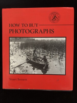 How to Buy Photographs (Christie's Collectors Guides) By Stuart Bennett