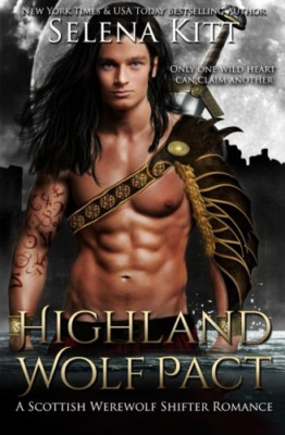 Highland Wolf Pact: A Scottish Werewolf Shifter Romance - Paperback NEW Kitt, Se