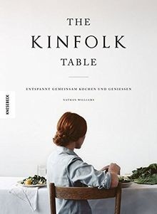 The Kinfolk Table: Entspannt gemeinsam kochen und genieß... | Buch | Zustand gut