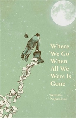 Where We Go When All We Were Is Gone (Paperback or Softback)