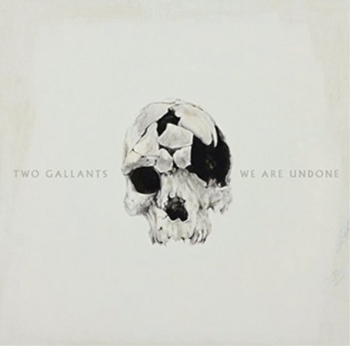 Two Gallants We Are Undone (CD) Album
