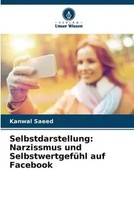 Kanwal Saeed | Selbstdarstellung: Narzissmus Und SelbstwertgefüHl Auf Facebook
