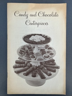 Candy and Chocolate Centerpieces: Candy, Chocolate & Confectionery Institute