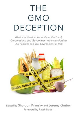 The GMO Deception: What You Need to Know about the Food, Corporations, and G...