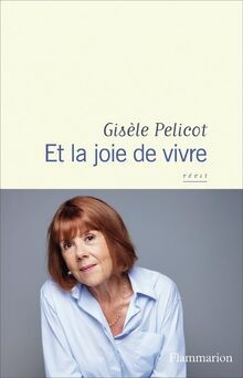 Et la joie de vivre von Pelicot, Gisèle | Buch | Zustand gut