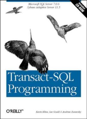 Transact-SQL Programming: Covers Microsoft SQL Server 6.5 /7.0 and Sybase Adap,