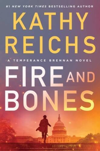 Fire and Bones (A Temperance Brennan Novel) - Hardcover By Reichs, Kathy - GOOD