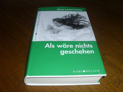 ALS  WÄRE  NICHTS  GESCHEHEN         von  MARIE  LOUISE  FISCHER      