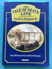 THE VALE OF NEATH LINE Neath to Pontypool Road Gwyn  B. Jones & Denis Dunstone