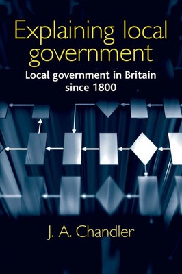 Explaining local government | Local government in Britain since 1800 | Chandler