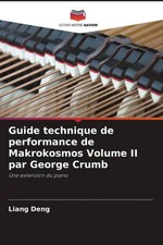 Guide technique de performance de Makrokosmos Volume II par George Crumb Deng
