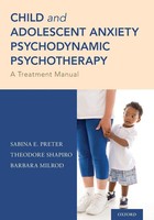 Child And Adolescent Anxiety Psychodynamic Psychotherapy | A Treatment Manual