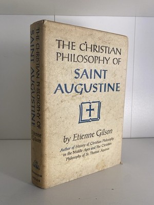 THE CHRISTIAN PHILOSOPHY OF SAINT AUGUSTINE - Etienne Gilson - 1960 1st ed