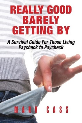 Really Good At Barely Getting By: A Survival Guide For Those...