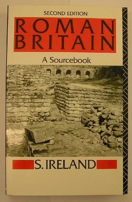 Roman Britain: A Sourcebook (Routledge Sourcebooks for the Ancient World)