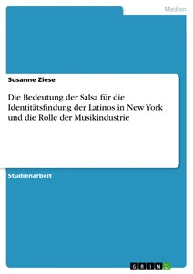 Die Bedeutung der Salsa für die Identitätsfindung der Latinos in New York und di