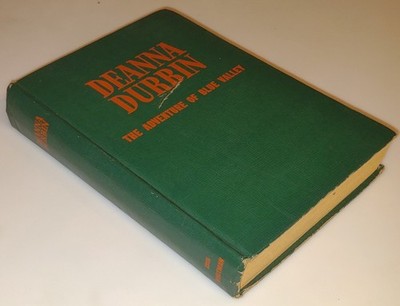1941 ''DEANNA DURBIN AND THE ADVENTURE OF BLUE VALLEY'' by Kathryn Heisenfelt, Whi