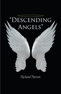 DESCENDING ANGELS By Richard Burson **BRAND NEW**