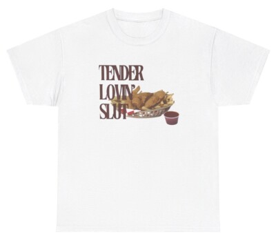 Tender Lovin Slut T Shirt Funny Chicken Food Lover Foodie Silly Y2K Gift Tee