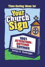 Your Church Sign: 1001 Attention-Getting Sayings by Verlyn D. Verbrugge